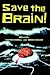 Save the Brain! by Stephen Howell