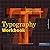 [Typography Workbook: A Real-World Guide to Using Type in Graphic Design] [By: Samara, Timothy] [November, 2006]