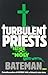 Turbulent Priests (Dan Starkey 3) by Bateman (2012-02-02)