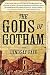 The Gods of Gotham (A Timothy Wilde Novel) by Lyndsay Faye (2013-03-05)