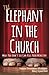 The Elephant in the Church: What You Don't See Can Kill Your Ministry by Stevenson-Moessner, Jeanne, Dell, Mary Lynn (2013) Paperback