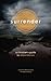 Surrender: A Christian's Guide to Dependence by Michael Summers Jr. (2016-05-20)