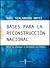 BASES PARA LA RECONSTRUCCIO...