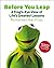 Before You Leap: A Frog's-Eye View of Life's Greatest Lessons by Disney (Nov 6 2012)