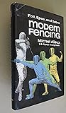 Modern fencing: Foil, epee, sabre from initiation to competition
