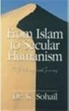 From Islam to Secular Humanism: A Philosophical Journey