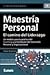 Maestria personal / Personal Master: El camino del liderazgo: Un modelo para la practica del Coaching y la facilitacion del Desarrollo Personal y ... / Enterprising) (Spanish Edition)