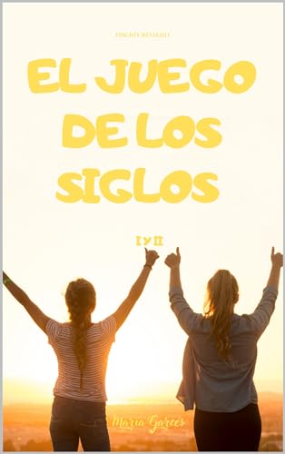 EL JUEGO DE LOS SIGLOS (Spanish Edition)