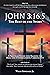 John 3:16.5: The Rest of the Story: A Practical Guide into Reading the Bible and Understanding Christianity