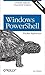 Windows PowerShell Pocket Reference (Pocket Reference (O'Reilly)) by Lee Holmes (2012-12-31)