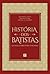 História dos Batistas: da Inglaterra para o Mundo (Portuguese Edition)