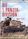 Die 1. Panzer-Division 1935-1945 by Rolf O. G. STOVES