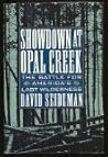 Showdown at Opal Creek: The Battle for America's Last Wilderness Showdown at Opal Creek: The Battle for America's Last Wilderness