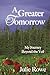 A Greater Tomorrow by Julie Rowe (2014-05-16)