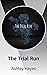 The Trial Run by Ashley Hayes