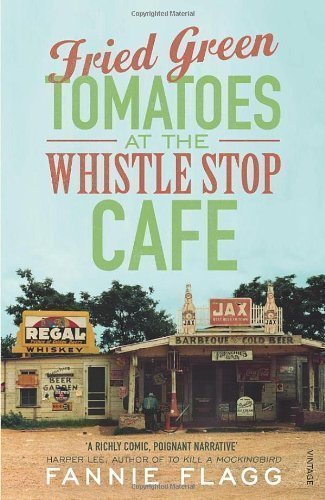 Fried Green Tomatoes At The Whistle Stop Cafe by Flagg, Fannie paperback / softback edition