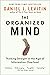 The Organized Mind, How to ...