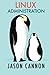 Linux Administration: The Linux Operating System and Command Line Guide for Linux Administrators by Jason Cannon (2016-02-07)