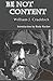 Be Not Content: A Subterranean Journal [Paperback] [2012] (Author) William J. Craddock, Rudy Rucker