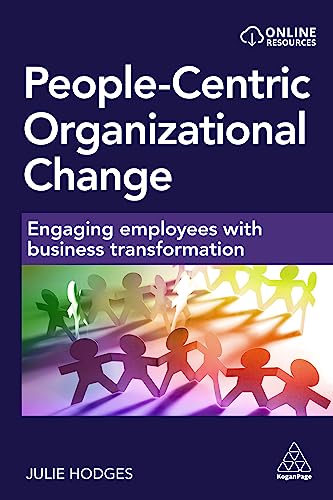 People-centric Organizational Change: Engaging Employees with Business Transformation (Kindle Edition)