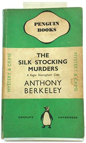 THE SILK STOCKING MURDERS - A Roger Sheringham Case