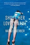 Shout Her Lovely Name Paperback – June 11, 2013 by Natalie Serber