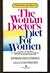 The woman doctor's diet for women: balanced deficit dieting and the brand new re-start diet