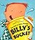 Billy's Bucket Paperback – Import, June 3, 2004