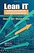 Lean IT: Enabling and Sustaining Your Lean Transformation by Steven C Bell (28-Sep-2010) Hardcover