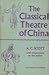 The Classical Theatre of China