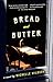 Bread and Butter