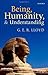 Being, Humanity, and Understanding: Studies in Ancient and Modern Societies by G. E. R. Lloyd (2012-07-12)