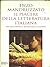 Il piacere della letteratura italiana: per riscoprirla, rileggerla e amarla
