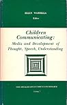 Children Communicating: Media and Development of Thought, Speech, Understanding (SAGE Series in Communication Research)