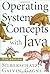 Operating System Concepts with Java 7th edition by Silberschatz, Abraham, Galvin, Peter B., Gagne, Greg (2006) Hardcover