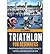 [ Triathlon for Beginners: Everything You Need to Know about Training, Nutrition, Kit, Motivation, Racing, and Much More BY Golding, Dan ( Author ) ] { Paperback } 2012