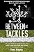 Between the Tackles by Tom Houck