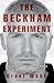 The Beckham Experiment: How the World's Most Famous Athlete Tried to Conquer America 1st edition by Wahl, Grant (2009) Hardcover