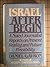 Israel After Begin: Israel'...