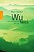 Wu wei by Theo Fischer (2005-01-31)