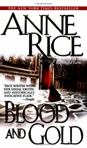 Blood and Gold by Rice, Anne [Ballantine,2002] (Mass Market Paperback) Reprint Edition