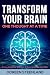 Transform Your Brain, One Thought at a Time (Paperback): Stress Patterns, Anxiety, and Overthinking Rewired