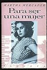 Para Ser Una Mujer (Spanish Edition)
