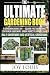 Ultimate Gardening Book: 5 ...