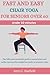 FAST AND EASY CHAIR YOGA FOR SENIORS OVER 60 by Jerry C. Hatfield