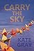 Carry the Sky Paperback – S...