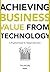 Achieving Business Value From Technology by Tony Murphy (2002-10-08)