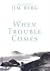 [(When Trouble Comes)] [By (author) Jim Berg] published on (September, 2002)