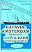 Batavia-Amsterdam: Een reis...
