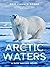 Arctic Waters: A Rick Waters Novel (Caribbean Adventure Series Book 11)